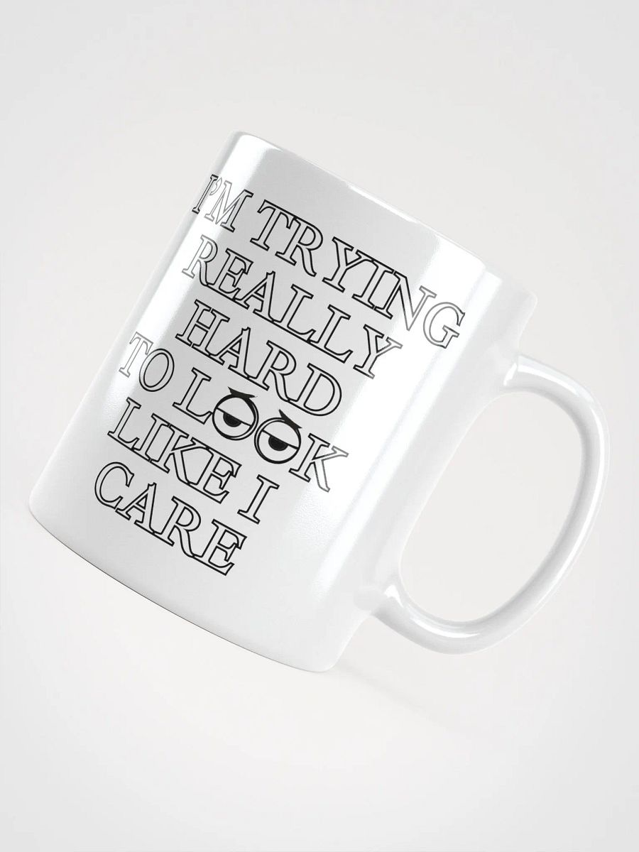 I'm Trying Really Hard To Look Like I Care White Mug product image (8)