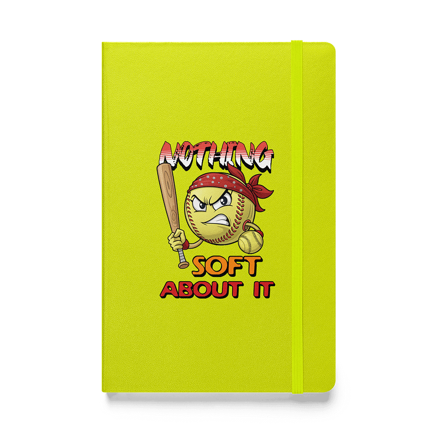 Nothing Soft About It Softball Angry Hardcover Notebook product image (1)