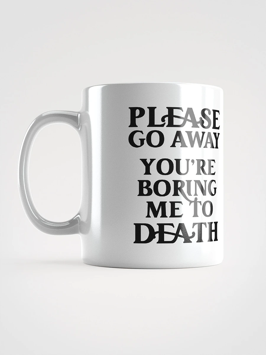 Please Go Away You're Boring Me To Death product image (7)