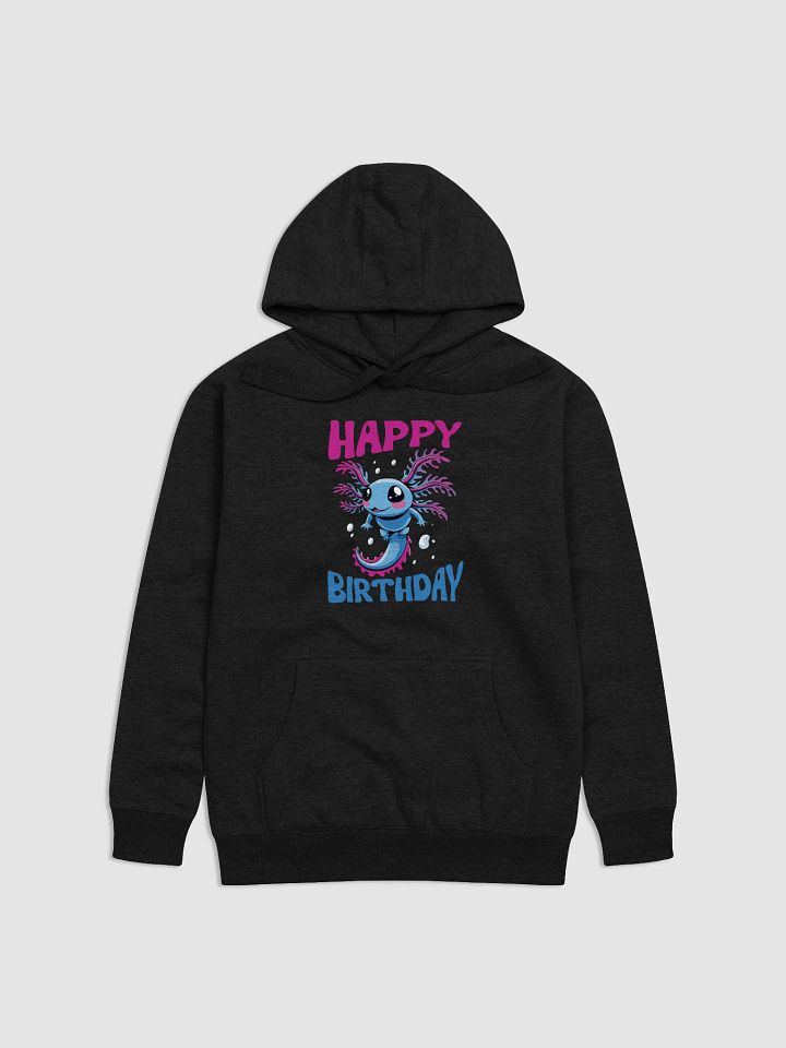 Happy Birthday (Water Axolotl) Hoodie product image (1)