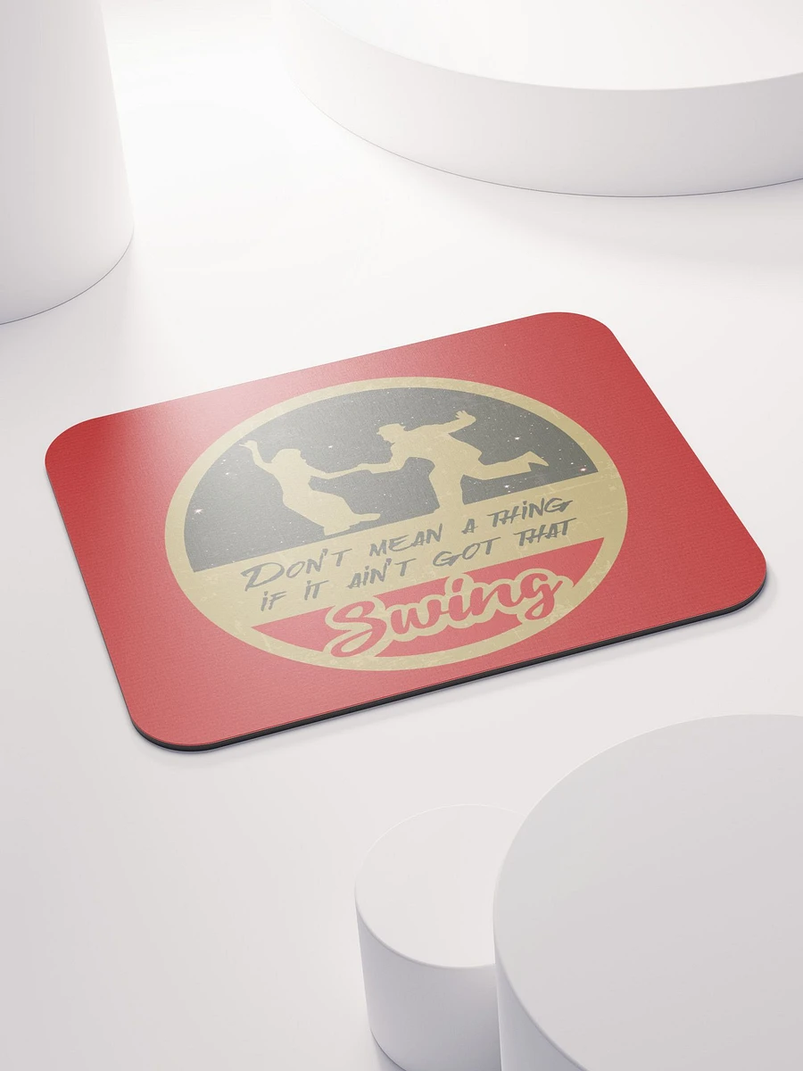 Don't Mean a Thing If It Ain't Got That Swing Mousepad product image (4)