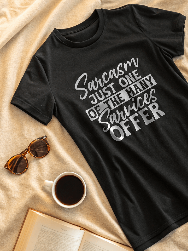 Sarcasm Just One Of The Many Services Offer Women's Black T-Shirt product image (2)