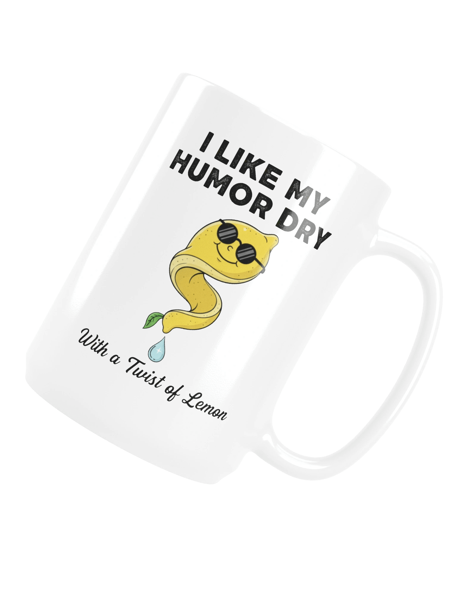 “I Like My Humor Dry – With a Twist of Lemon” – Mug product image (5)