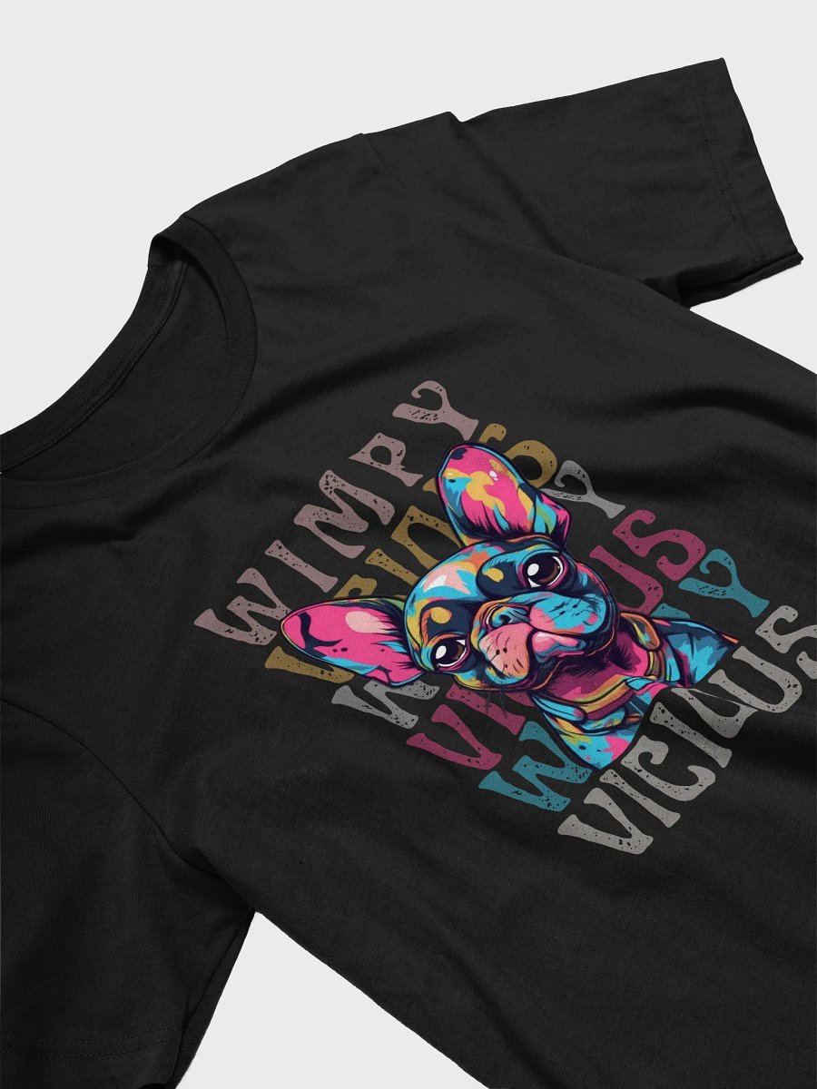 “Wimpy? Vicious? Who, Me?” Colorful Frenchie T-Shirt product image (3)