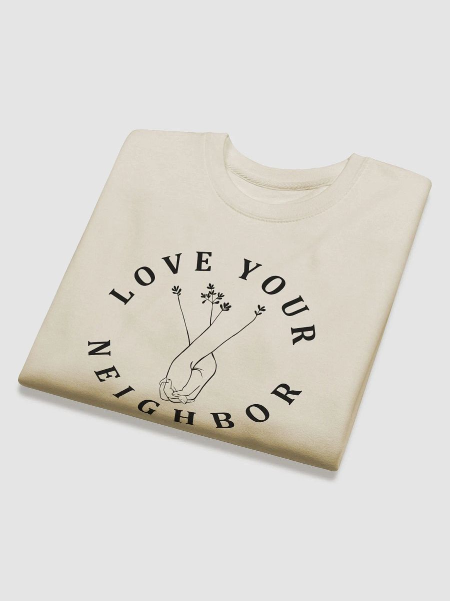 Love Your Neighbor Comfort Premium Sweatshirt product image (14)