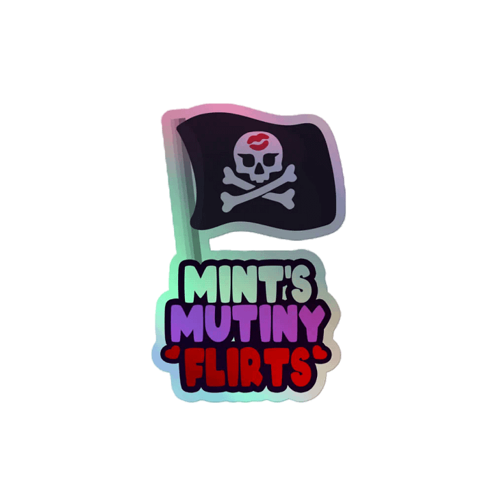 Mint's Mutiny Flirts HOLO Sticker product image (1)