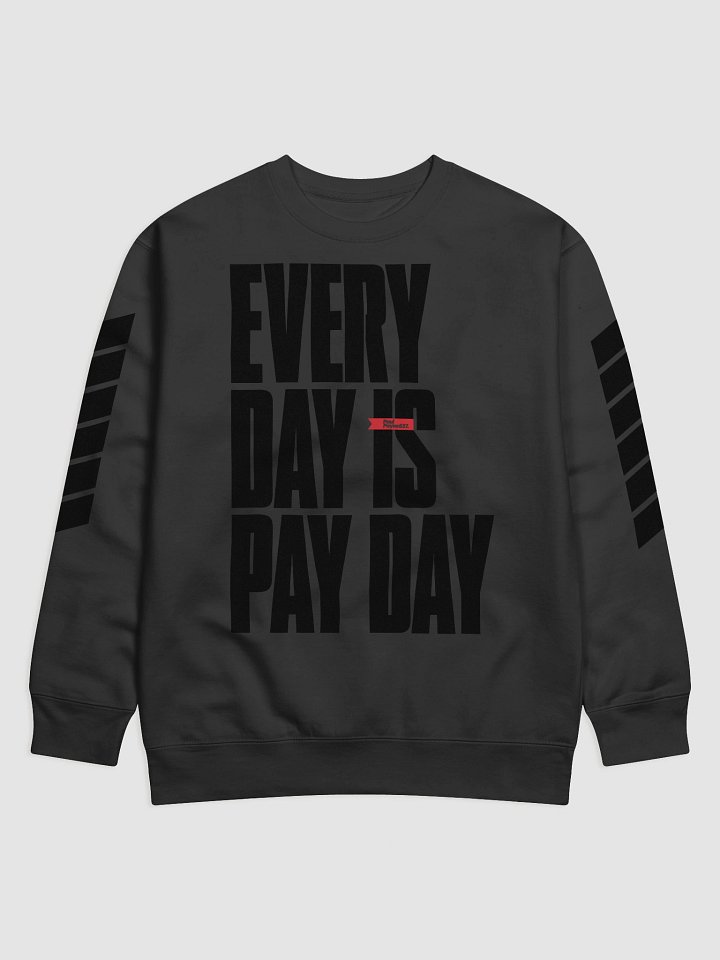 Everyday is Payday Cotton Sweatshirt product image (1)
