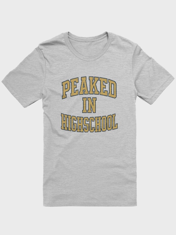 Peaked In Highschool Tee product image (4)