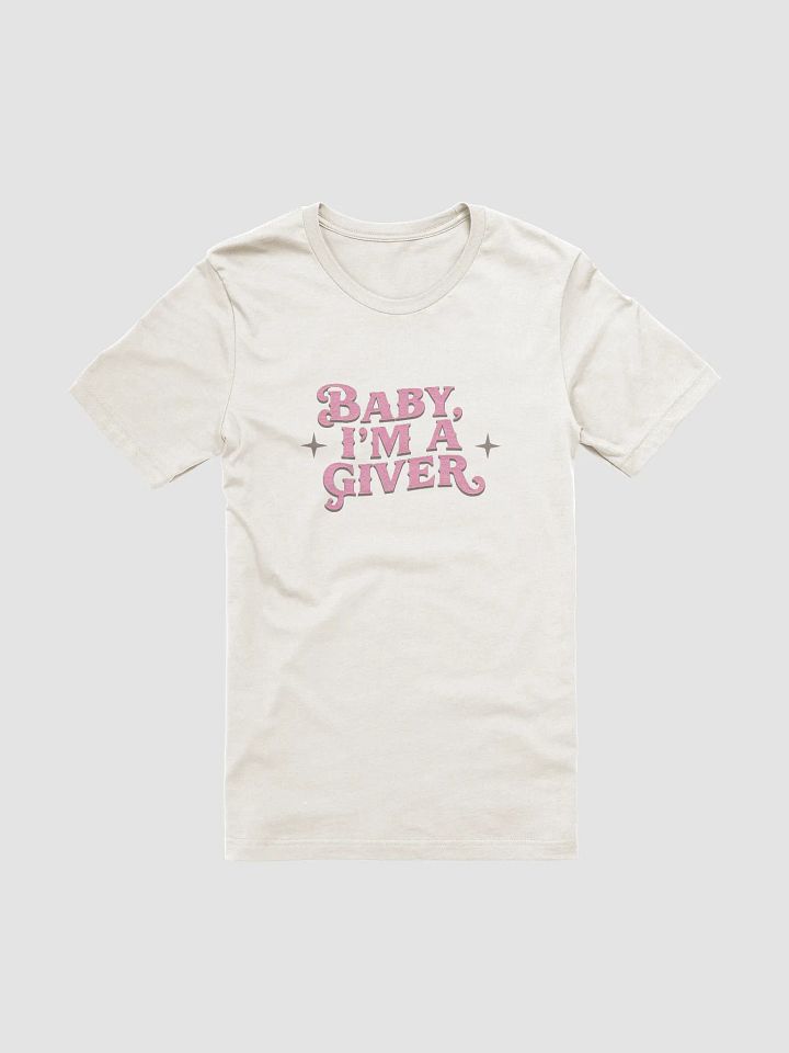 Baby, I'm a Giver Tee product image (41)