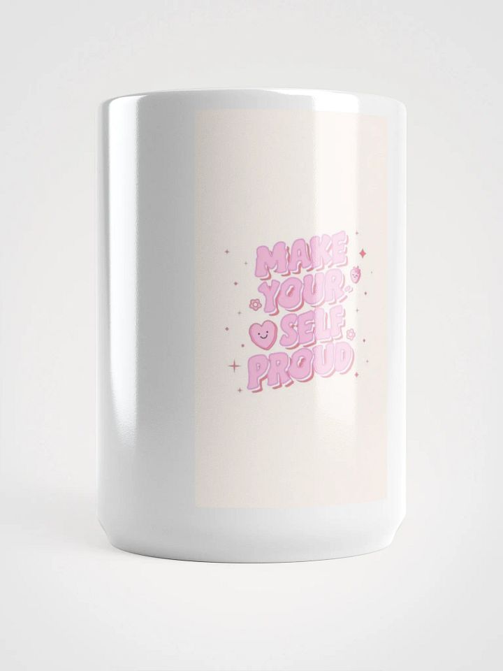 Make Your Self Proud Ceramic glass mug product image (1)