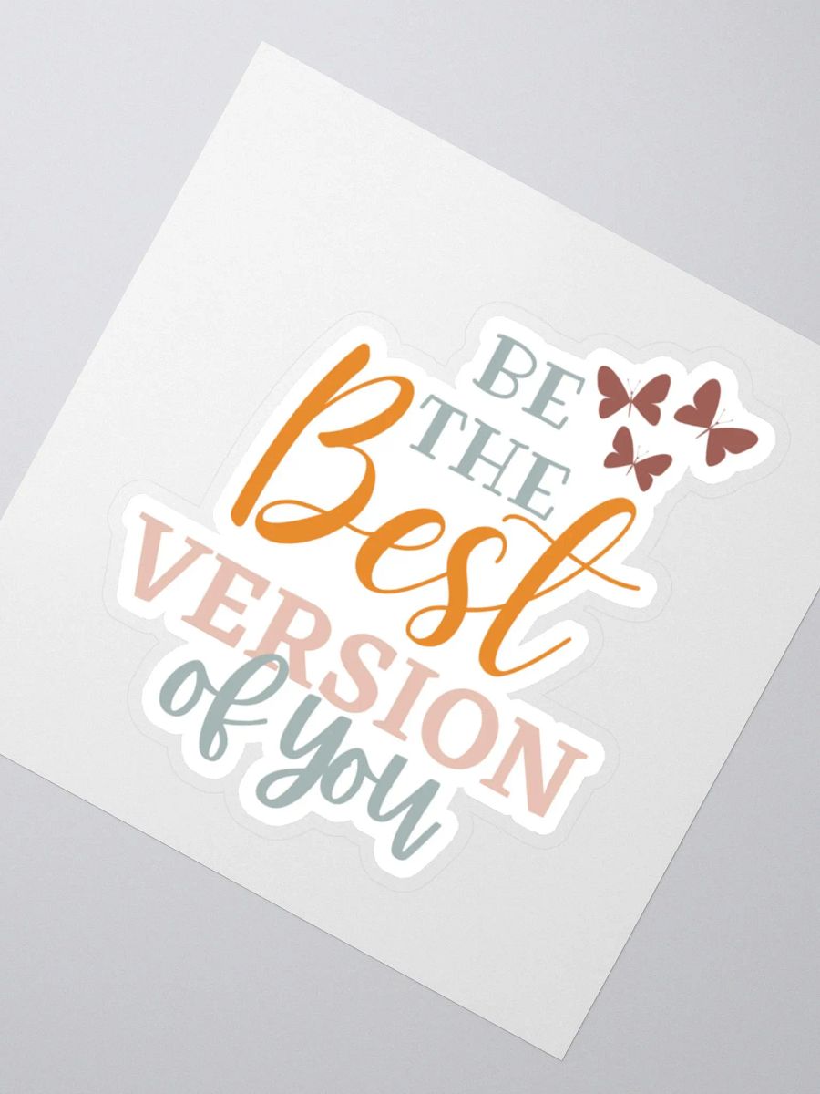 Be the Best Version of You Sticker product image (3)