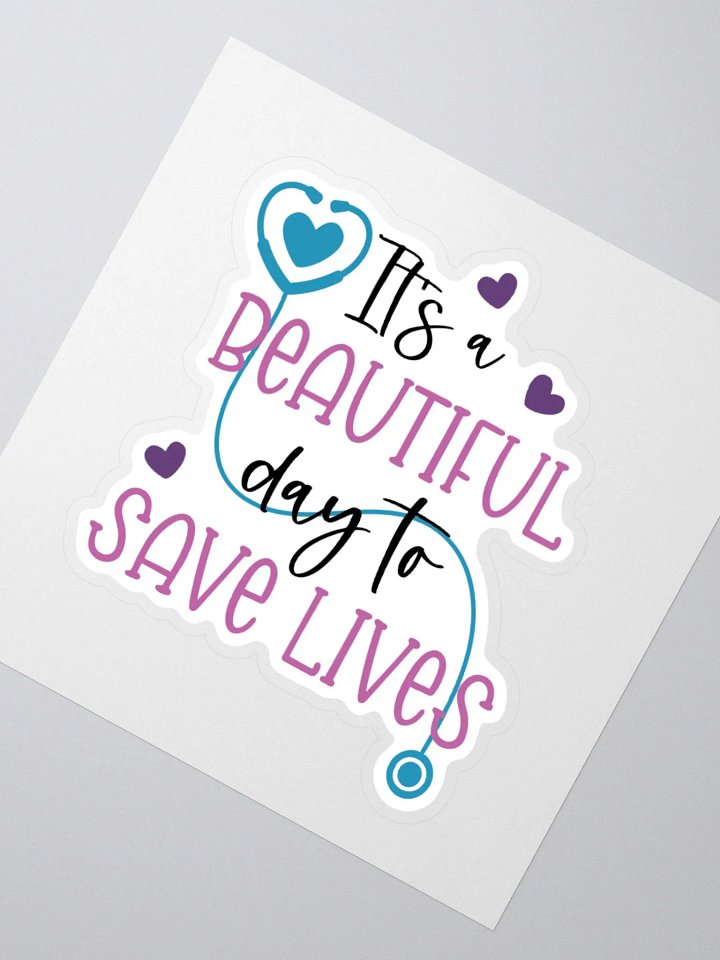 It’s a Beautiful Day to Save Lives Sticker product image (4)
