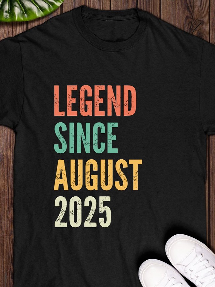Legend Since August 2025 T-Shirt product image (1)
