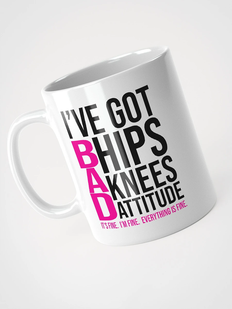 I've Got Bad Hips Knees Attitude product image (4)