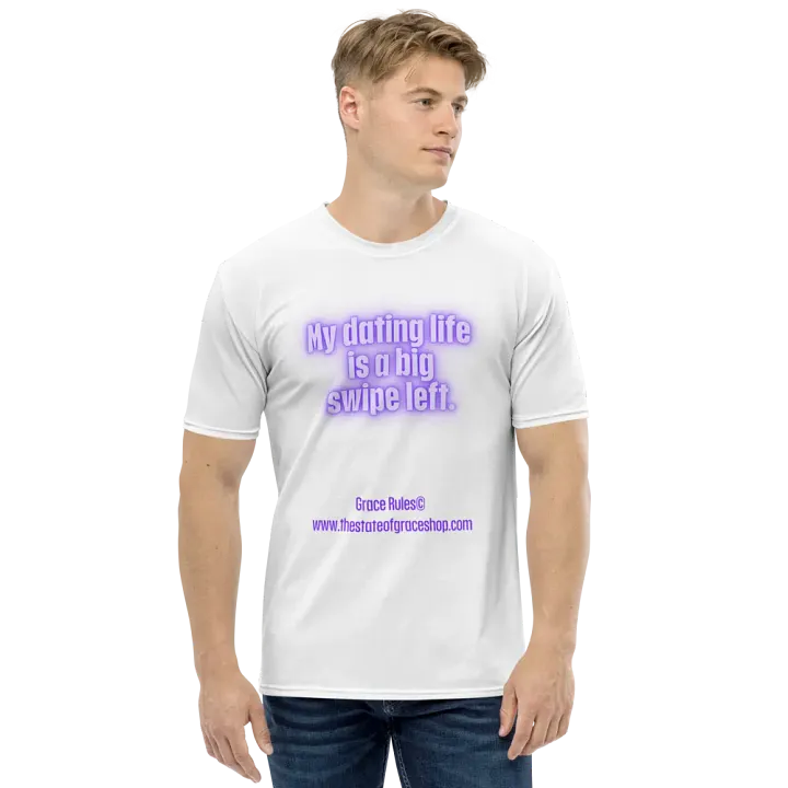 FUNNY TEES 4 U FOR MEN - “My dating life is a big swipe left.” product image (1)