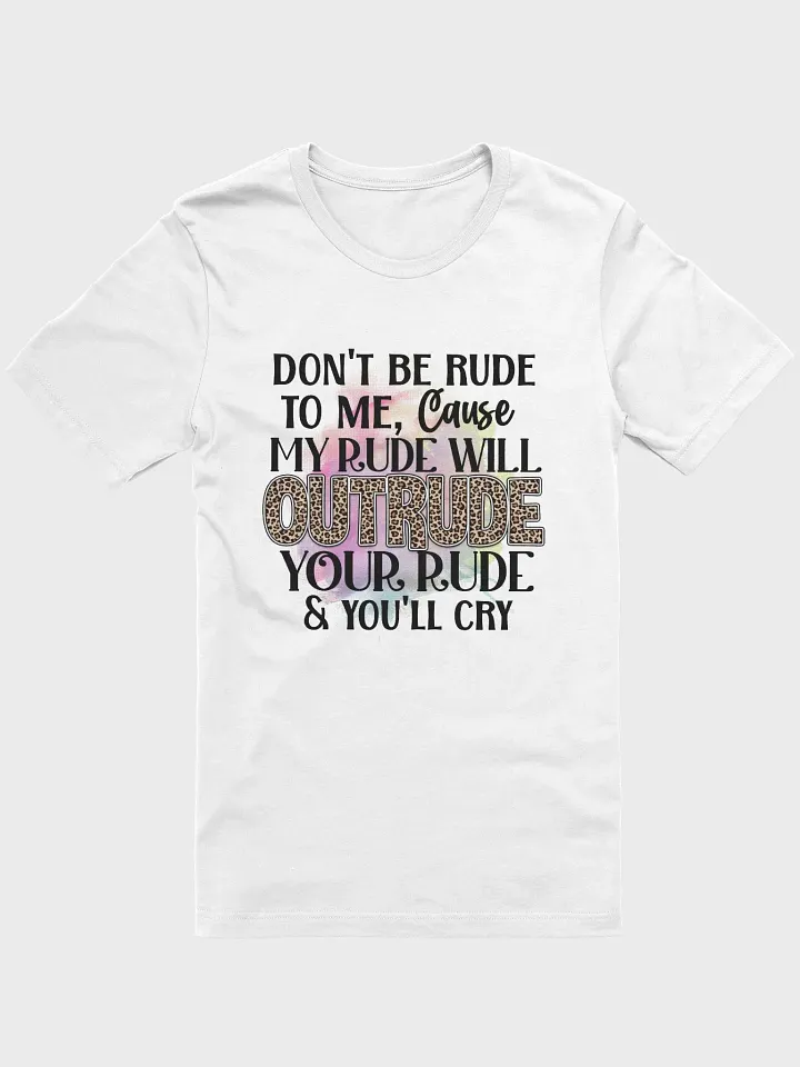 Don't Be Rude Tee product image (1)