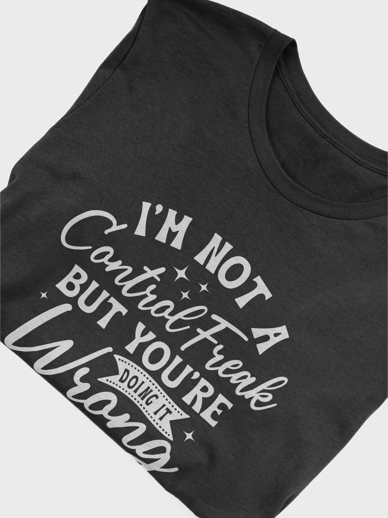 Im Not A Control Freak But You're Doing It Wrong Women's Black T-Shirt product image (6)