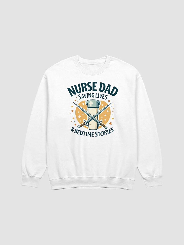 Nurse, Dad, Saving Lives, & bedtime stories Sweatshirt product image (7)