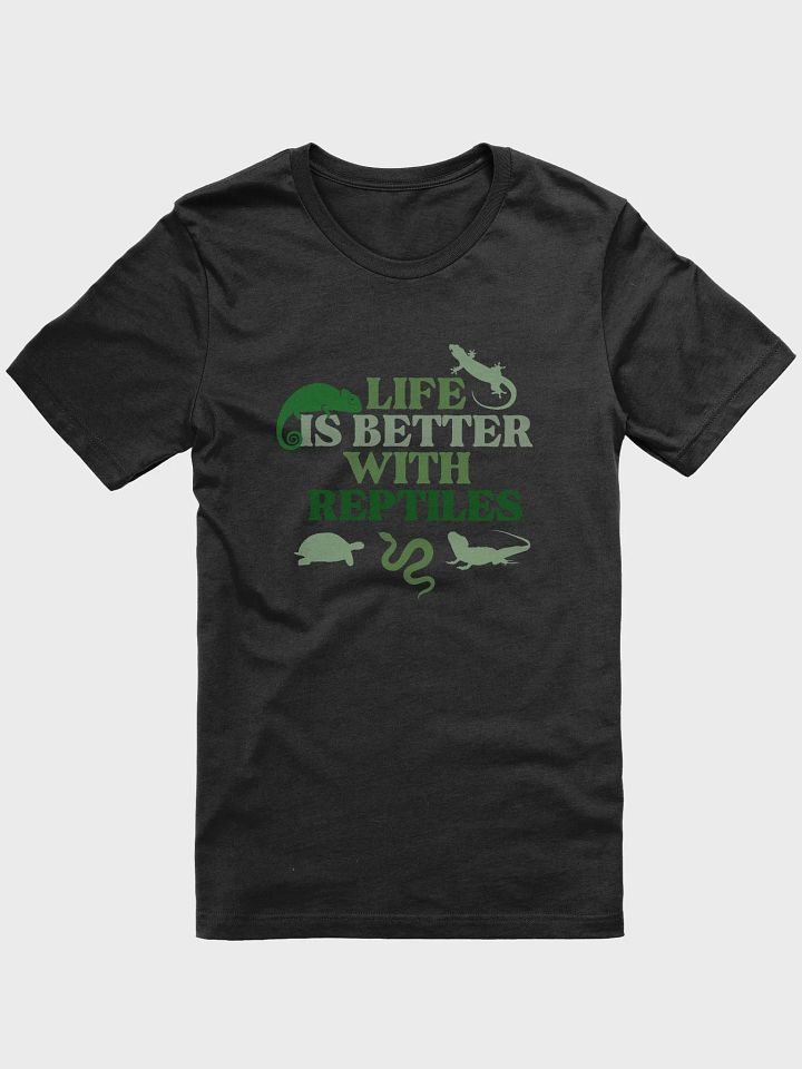 Life is Better With Reptiles T-Shirt - Unisex product image (1)