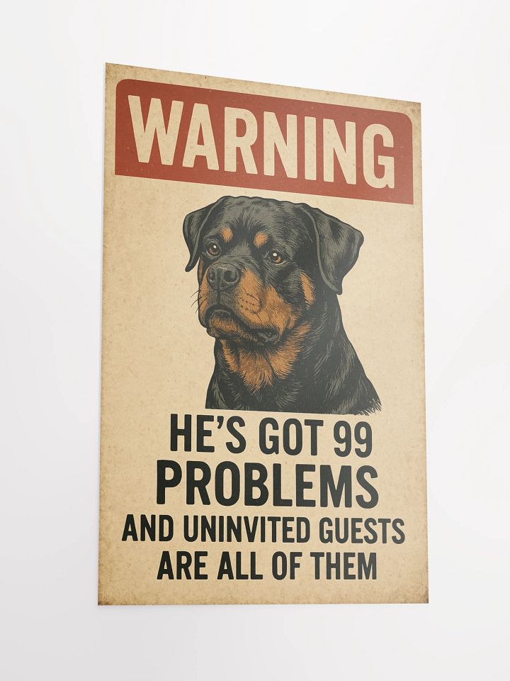Rottweiler He’s got 99 problems and uninvited guests are all of them. product image (5)