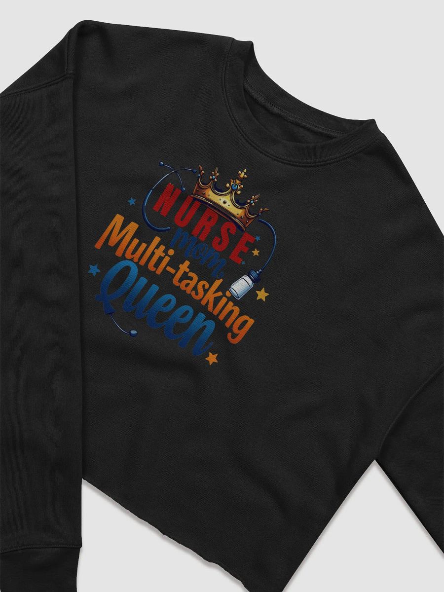 Multi-Tasking Queen ,Nurse mom Crop Sweatshirt product image (9)