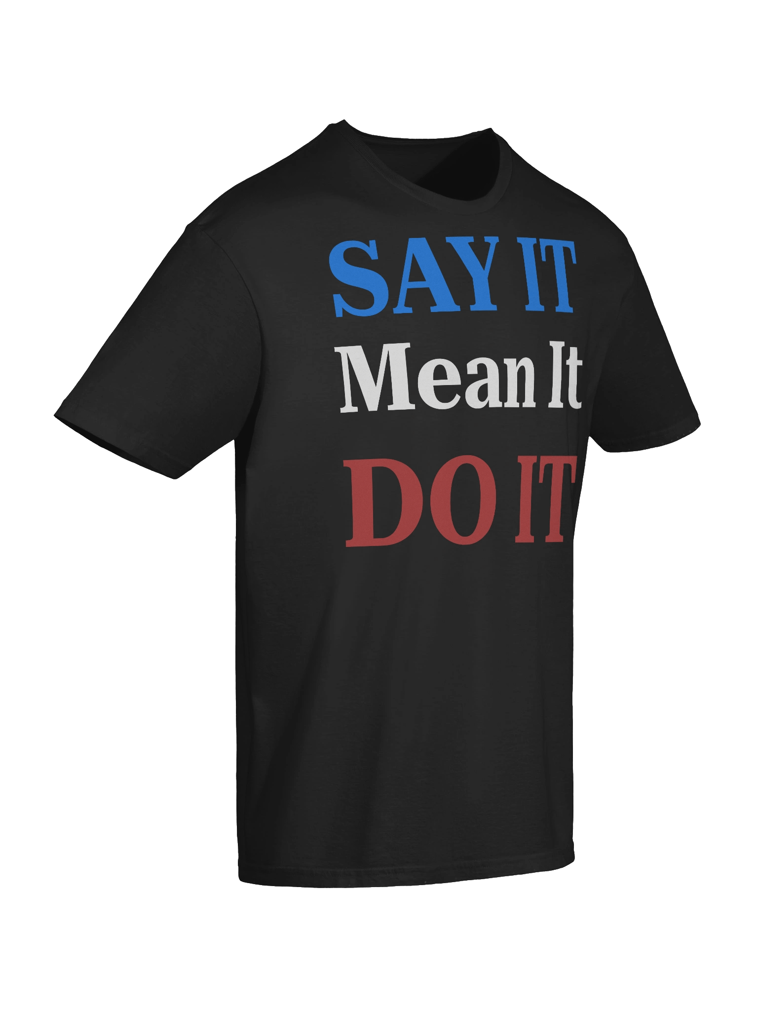 Unisex Say It, Do It, Mean It T-Shirt product image (12)
