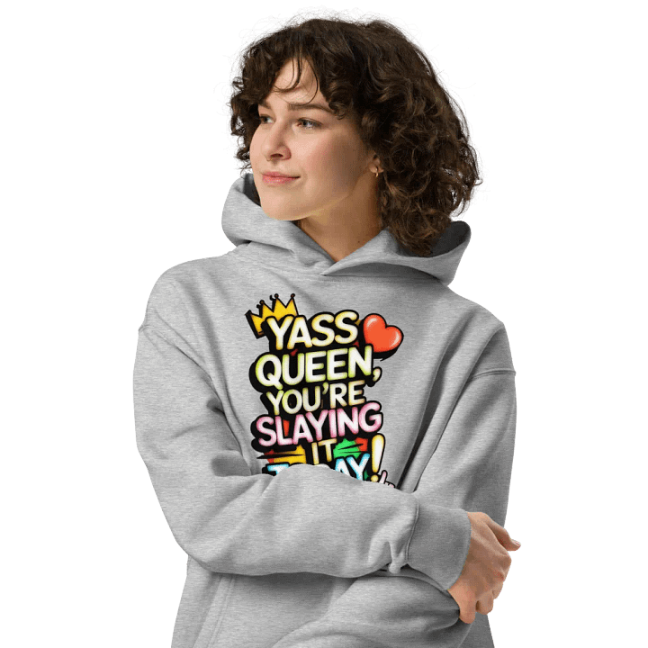Yass Queen You're Slaying It Today! (H003) product image (2)
