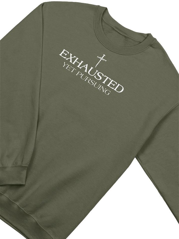 Exhausted Yet Pursuing - Crewneck product image (2)