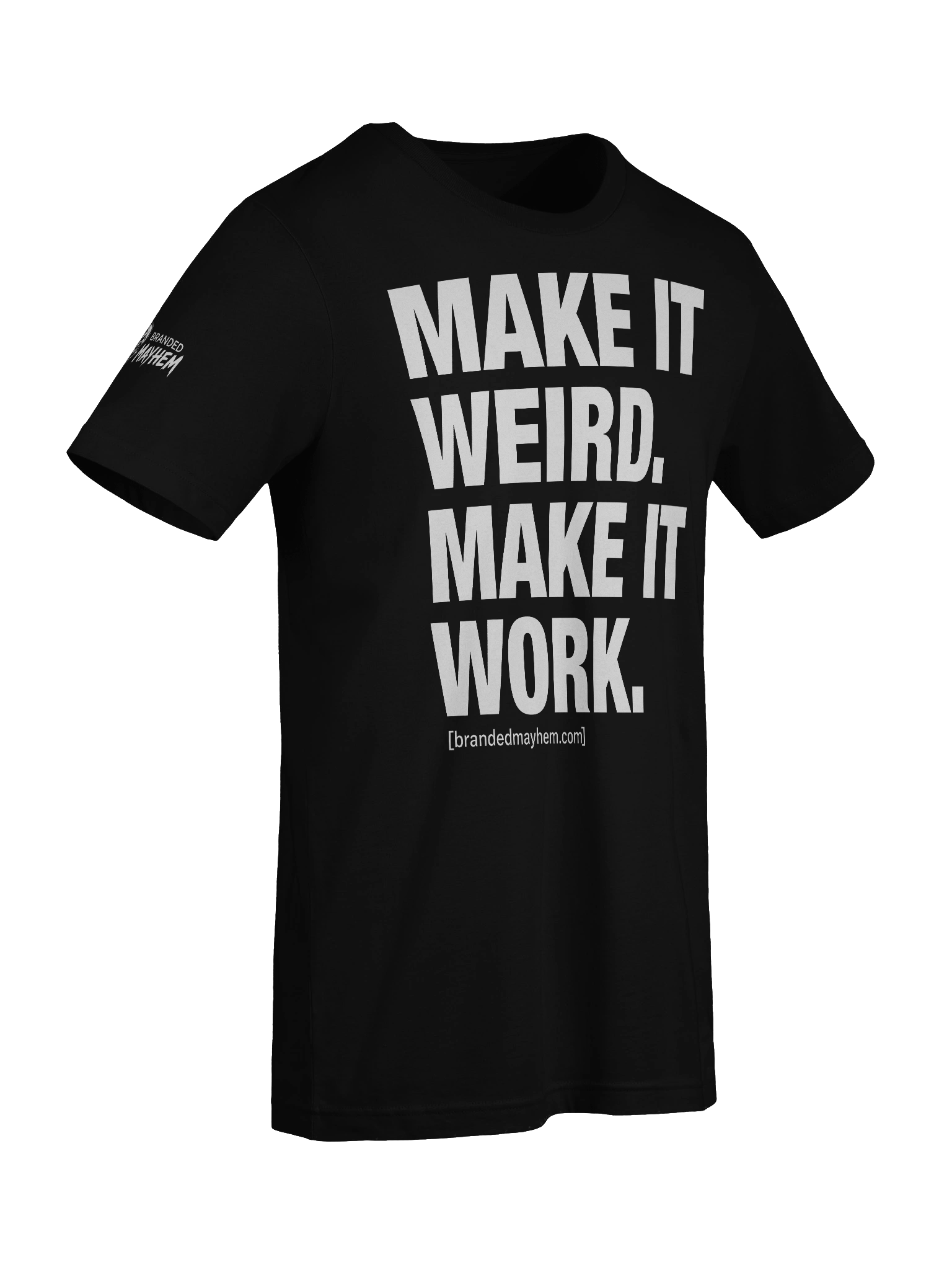 Make It Weird. Make It Work. Tee product image (9)