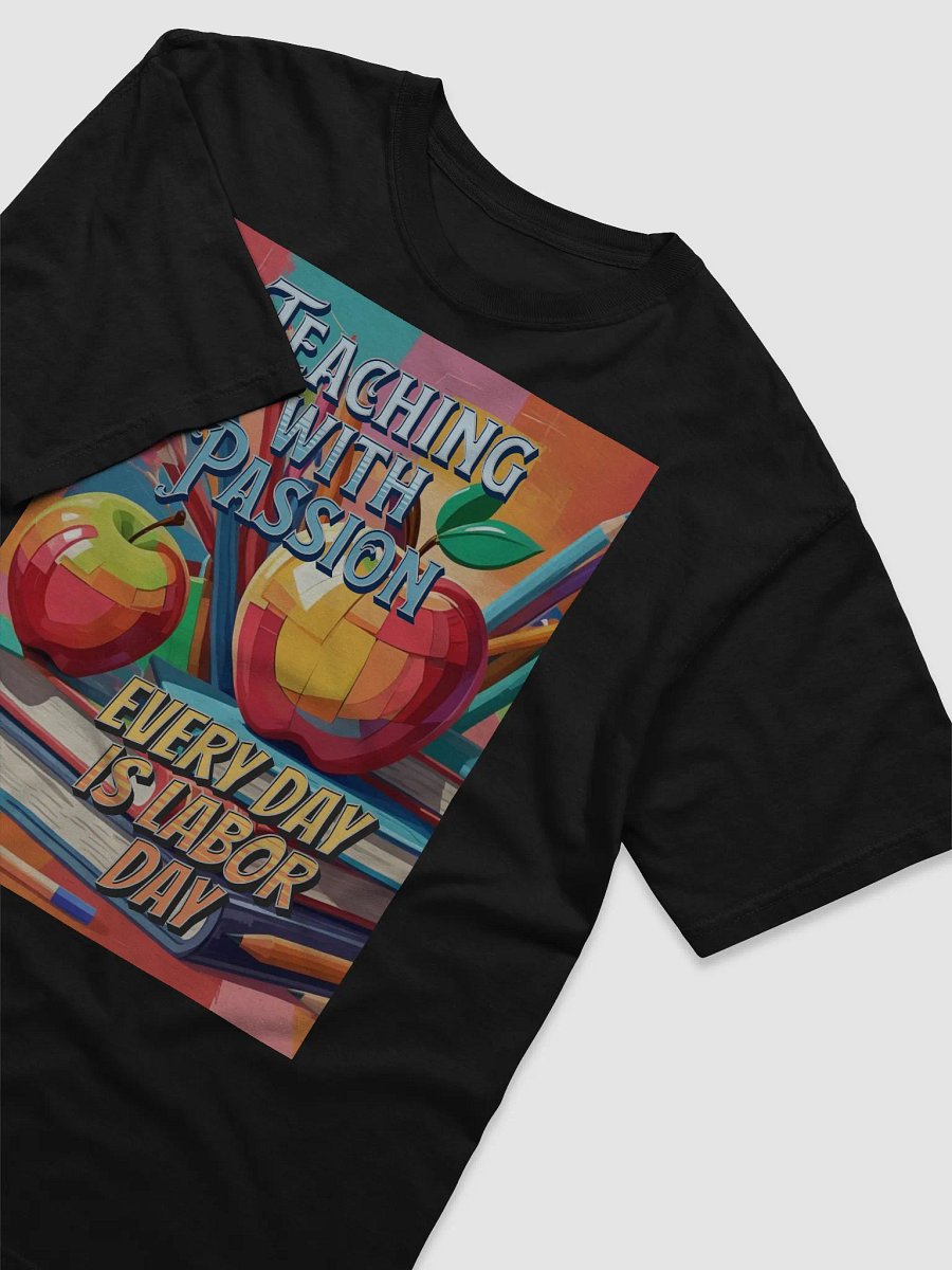 Teaching with Passion Every Day is Labor Day Tee product image (11)
