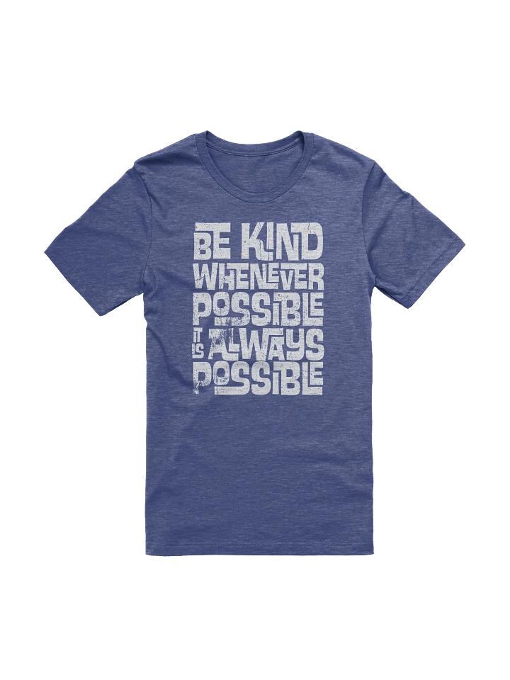 BE KIND WHENEVER POSSIBLE T-SHIRT product image (1)