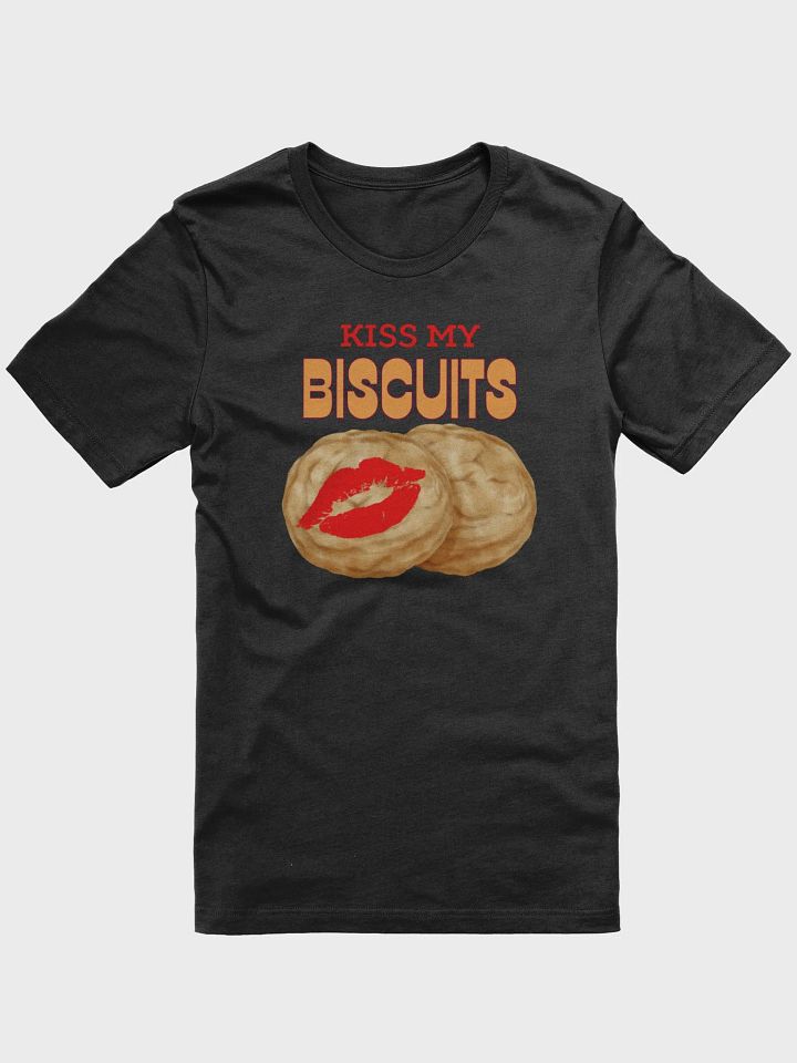 Kiss My Biscuits! Tshirt product image (8)