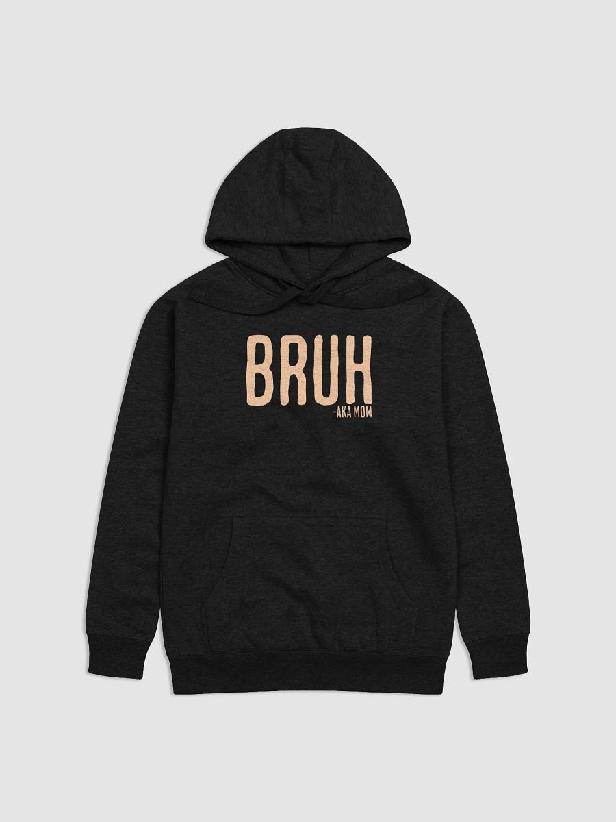 Bruh AKA Mom Hoodie product image (1)
