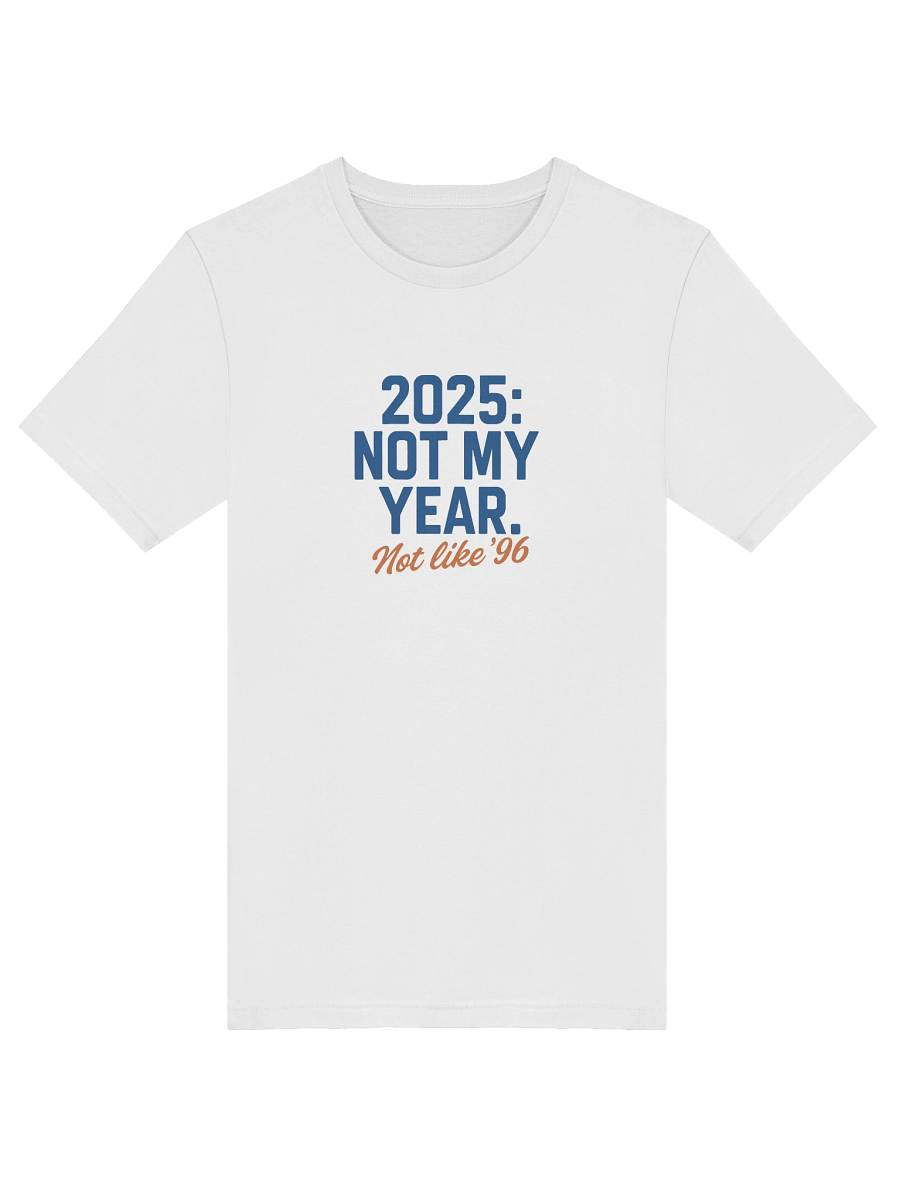 Not My Year 2025 T-Shirt product image (50)