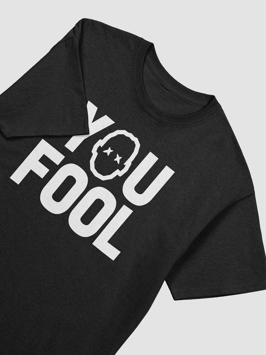 Seniac You Fool T-Shirt product image (5)