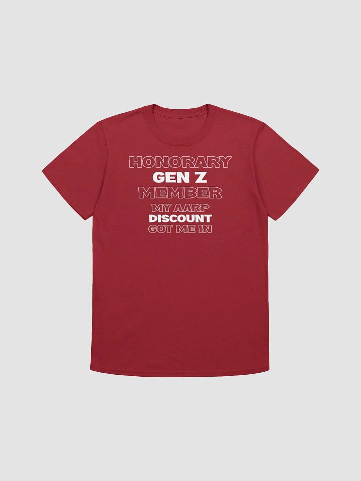 Honorary GEN Z Member - My AARP Discount Got Me In - T-Shirt product image (1)