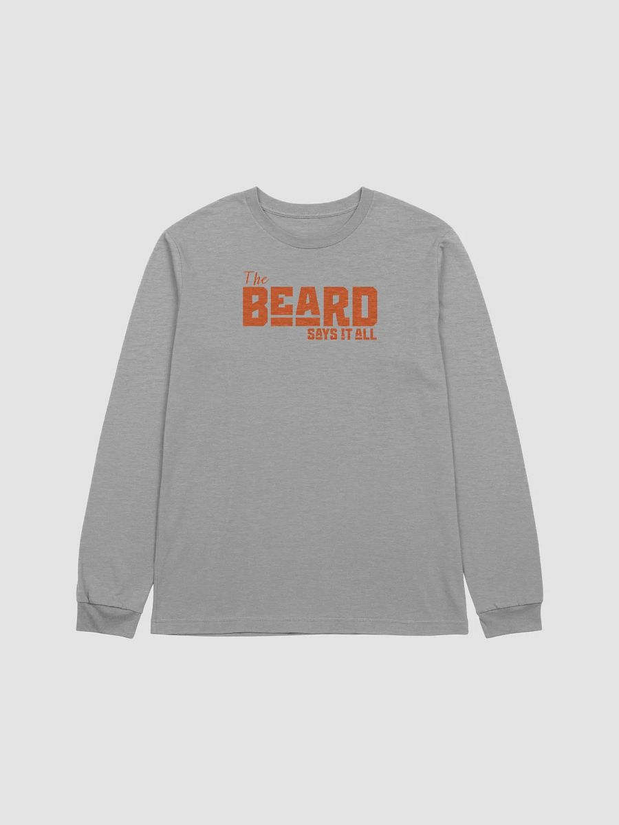 The Beard Says it All- Supersoft Long Sleeve T-Shirt product image (1)