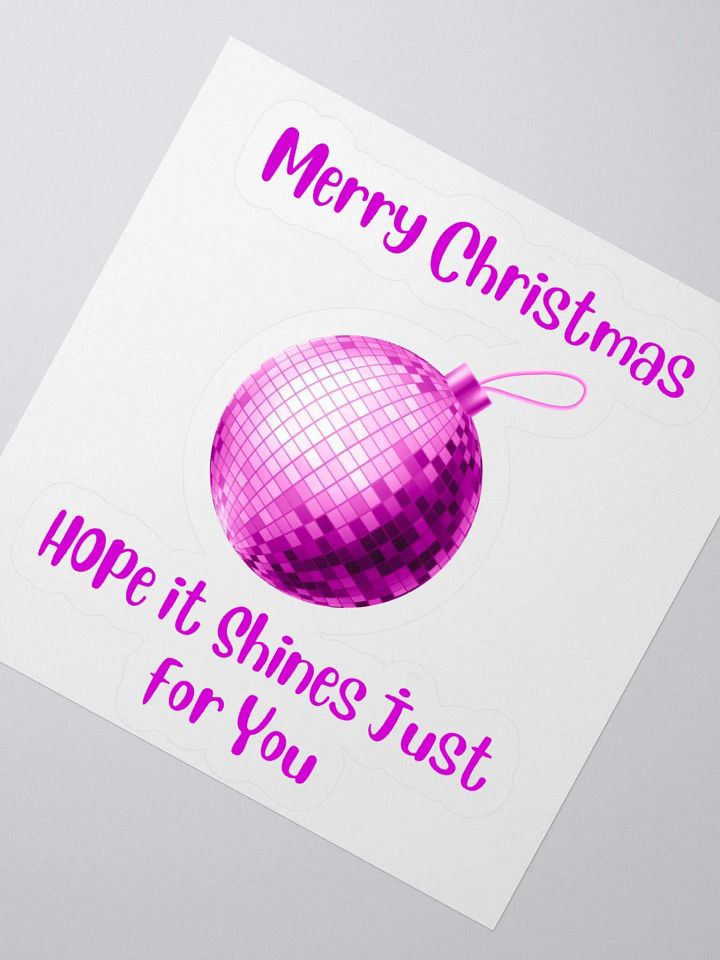 Hope it shines just for you ! Christmas Mirrorball Sticker - Pink product image (4)