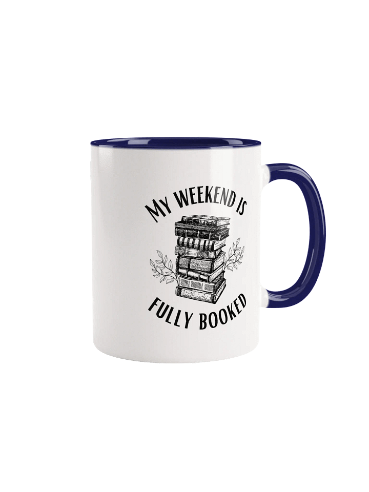 My Weekend is Fully Booked Ceramic Mug product image (1)