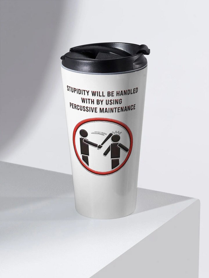 Stupidity - Travel Mug product image (1)