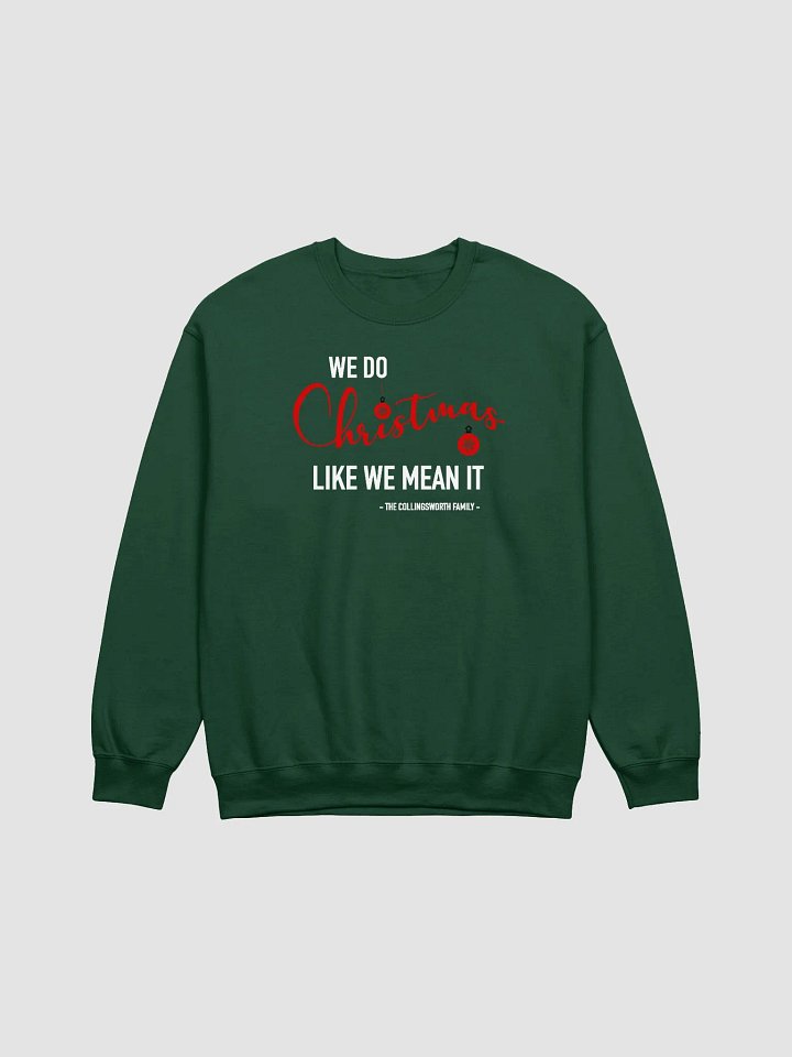 We Do Christmas Like We Mean It sweatshirt product image (2)