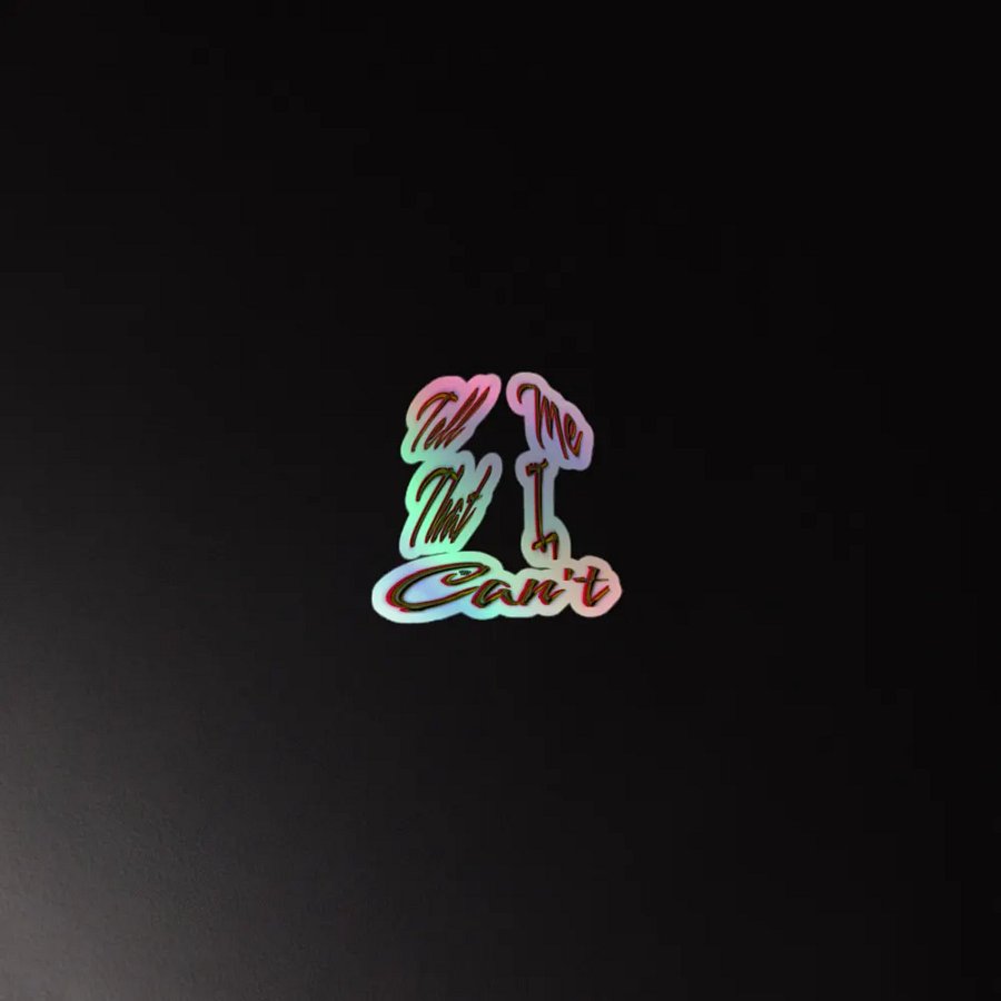 Tell Me That I Can't - Kiss-Cut Holographic Sticker product image (2)