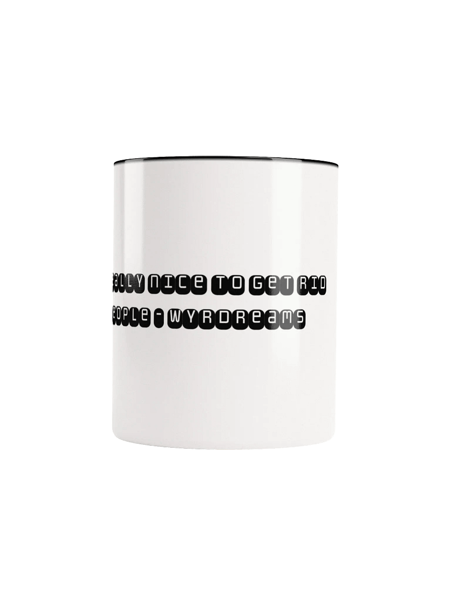 nice to get rid of ppl mug product image (5)