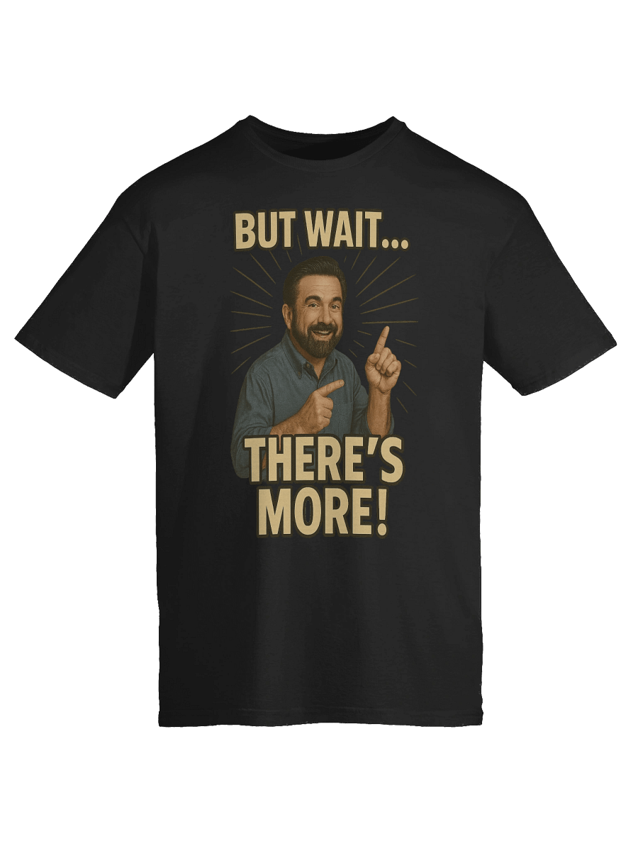 But Wait… There’s More! – Funny Retro Infomercial Meme T-Shirt product image (9)