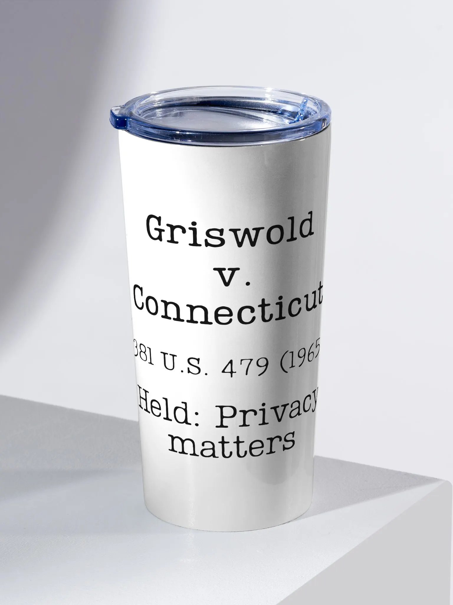 Griswold v. Connecticut "Privacy Matters" Steel 20oz Tumbler product image (1)
