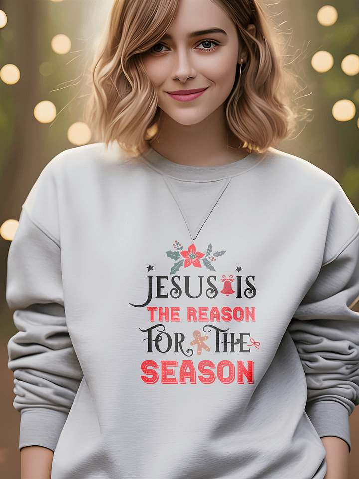 Jesus Is The Reason For The Season Sweatshirt product image (1)