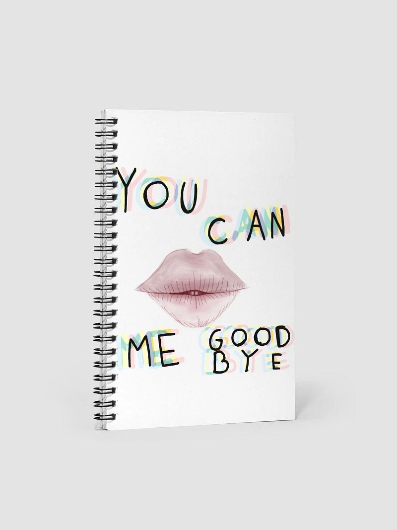 You Can Kiss Me Goodbye Notebook
