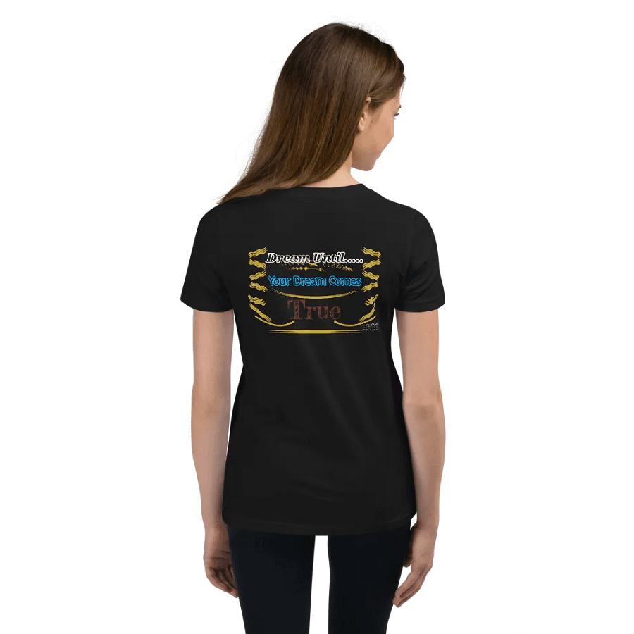 Dream Until.. Your Dream Comes True - Youth Short Sleeve T-Shirt product image (2)