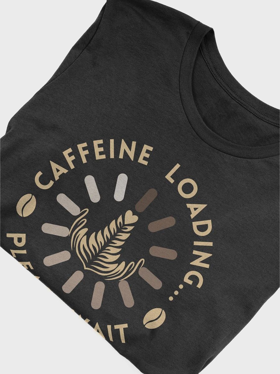 Caffeine Loading T-Shirt product image (3)