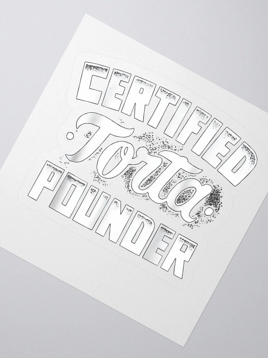 Certified Torta Pounder Sticker product image (2)
